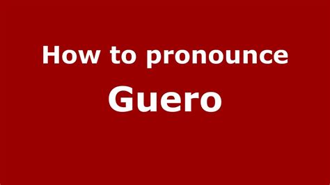 Guero pronunciation  How to say Guero Palma in Spanish? Pronunciation of Guero Palma with 1 audio pronunciation and more for Guero Palma
